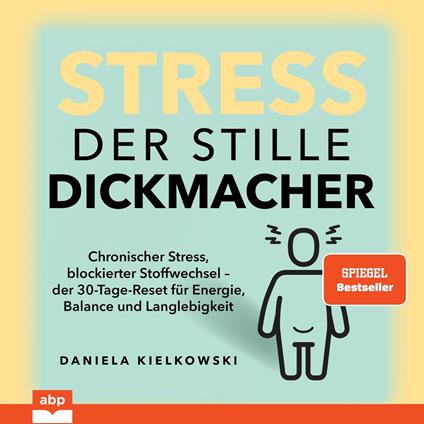Stress. Der stille Dickmacher