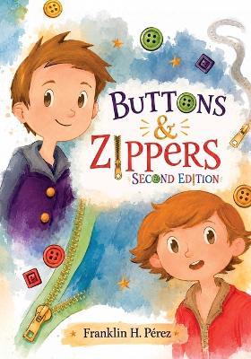 Buttons & Zippers, SECOND EDITION - Franklin H Perez - cover