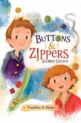 Buttons & Zippers, SECOND EDITION - Franklin H Perez - cover