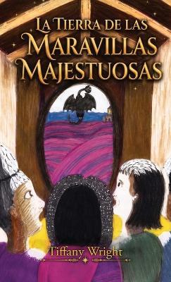 La tierra de las maravillas majestuosas - Tiffany Wright - cover