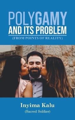 Polygamy and Its Problem: From Points of Reality - Inyima Kalu (Sacred Soldier) - cover