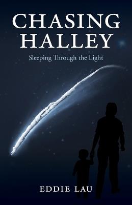 Chasing Halley: Sleeping Through the Light - Eddie Lau - cover