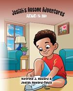 Josiah's Ausome Adventures: ADHD & Me