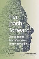 Libro in inglese Her Path Forward: 21 Stories of Transformation and Inspiration  - Chris Olsen