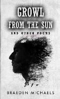 Growl from the Sun: And Other Poems