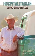 Hospitalitarian: Bruce White's Legacy