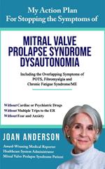 My Action Plan For Stopping the Symptoms of Mitral Valve Prolapse Syndrome Dysautonomia