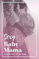 Sexy Baby Mama: Self-CareSelf-ReflectionsSpirit Renewal