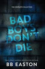 Bad Boys Don't Die: The Complete Collection