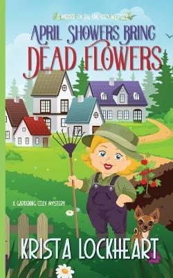 April Showers Bring Dead Flowers - Krista Lockheart - cover