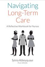 Navigating Long-Term Care - A Reflective Workbook for Nurses