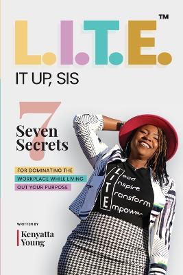 L.I.T.E. It Up, Sis - Kenyatta Young - cover