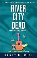 River City Dead. Aggie Mundeen Mystery #4: Aggie Mundeen Mystery #4 - Nancy G West - cover