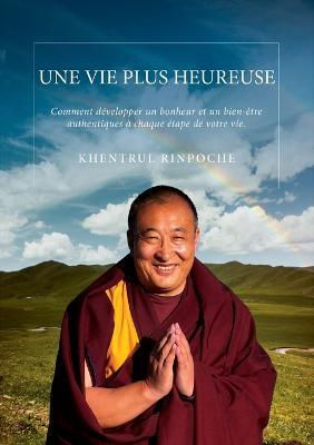Une Vie Plus Heureuse - Shar Khentrul Jamphel Lodroe - cover