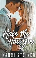 Make Me Hate You - Steiner - cover