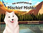 The Adventures of Mischief Mishka: In The Country