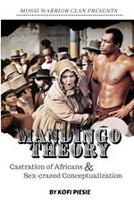 Mandingo Theory: Castration of Africans & Sex-crazed Conceptualization