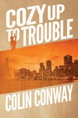 Cozy Up to Trouble - Colin Conway - cover