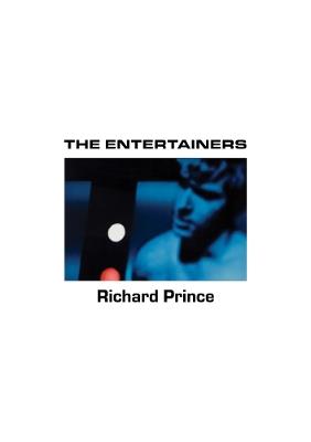 Richard Prince: The Entertainers: 1982–1983 - cover