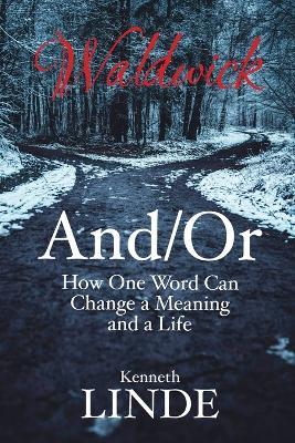 And/Or: How One Word Can Change a Meaning and a Life - Kenneth Linde - cover