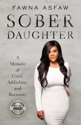 Sober Daughter: A Memoir of Grief, Addiction, and Recovery - Fawna Asfaw - cover