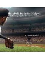Baseball Statistics Helper: Efficiency Tips for the Serious Gamer