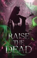 Raise the Dead: A Love Story