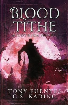 Blood Tithe - Tony Fuentes,C S Sue Kading - cover