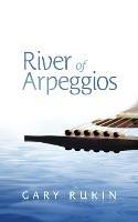 River of Arpeggios - Gary Rukin - cover