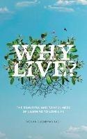 Why Live?: The Beautiful and Painful Mess of Learning to Love Life - Faolan Sugarman-Lash - cover