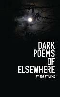 Dark Poems of Elsewhere - Bob Stevens - cover