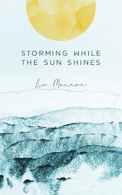 Storming While the Sun Shines - Liv Monroe - cover