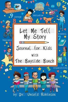 Let Me Tell My Story: Journal For Kids with The Bayside Bunch - Robinson - cover