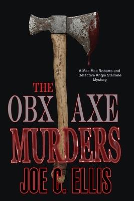 The OBX Axe Murders - Joe C Ellis - cover