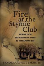 Fire at the Stymie Club-Stories from the Mississippi to Chesapeake Country