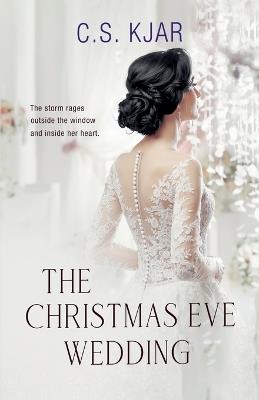 The Christmas Eve Wedding - C S Kjar - cover