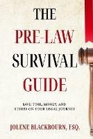 The Pre-Law Survival Guide - Jolene Blackbourn - cover