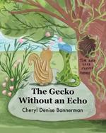 The Gecko Without an Echo: A Tale of Friendship and Discovery: A Tale of Friendship and Discovery