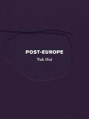 Post-Europe - Yuk Hui - cover