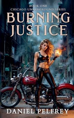 Burning Justice - Daniel Pelfrey - cover
