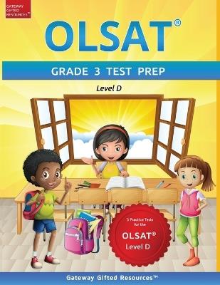 OLSAT Grade 3 Test Prep Level D: 3 Practice Tests for the OLSAT Level D - Gateway Gifted Resources - cover