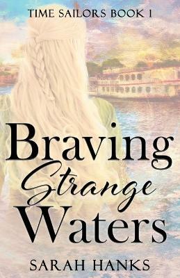 Braving Strange Waters - Sarah Hanks - cover