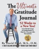 The Ultimate Gratitude Journal: 52 Weeks to a New You! - David Essel - cover