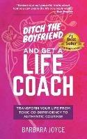 Ditch the Boyfriend and Get a Life Coach - Barbara Joyce - cover
