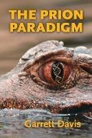The Prion Paradigm - Garrett Davis - cover