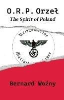ORP Orzel: The Spirit of Poland - Bernard Wozny - cover
