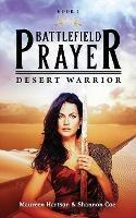 Battlefield Prayer: Desert Warrior - Maureen Hartson,Shannon Coe - cover