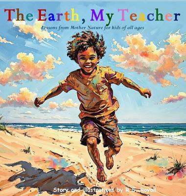 The Earth, My Teacher - R S Royall - cover