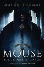 Mouse: Scoundrel at Large