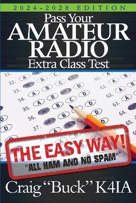 Pass Your Amateur Radio Extra Class Test: The Easy Way - Craig Buck K4ia - cover